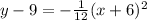 y-9=-\frac{1}{12}(x+6)^{2}