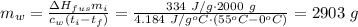 m_w = \frac{\Delta H_{fus} m_i}{c_w (t_i - t_f)} = \frac{334~J/g\cdot 2000~g}{4.184~J/g^oC\cdot (55^oC - 0^oC)} = 2903~g