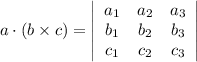 a\cdot (b\times c)=\left|\begin{array}{ccc}a_1&a_2&a_3\\b_1&b_2&b_3\\c_1&c_2&c_3\end{array}\right|