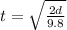 t=\sqrt{\frac{2d}{9.8}}