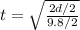 t=\sqrt{\frac{2d/2}{9.8/2}}