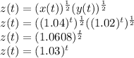 z(t) = (x(t))^{\frac{1}{2}}(y(t))^{\frac{1}{2}}\\z(t) = ((1.04)^t)^\frac{1}{2} ((1.02)^t)^\frac{1}{2}\\z(t) = (1.0608)^{\frac{t}{2}}\\z(t) = (1.03)^t