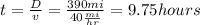 t = \frac{D}{v}= \frac{390 mi}{40 \frac{mi}{hr}}=9.75 hours