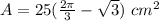 A=25(\frac{2\pi}{3}-\sqrt{3})\ cm^2