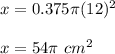 x=0.375\pi (12)^2\\\\x=54\pi\ cm^2