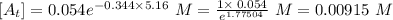 [A_t]=0.054e^{-0.344\times 5.16}\ M=\frac{1\times \:0.054}{e^{1.77504}}\ M=0.00915\ M