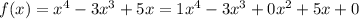 f(x)=x^4-3x^3+5x=1x^4-3x^3+0x^2+5x+0
