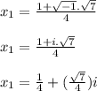 x_1=\frac{1+\sqrt{-1}.\sqrt{7}}{4}\\\\x_1=\frac{1+i.\sqrt{7}}{4}\\\\x_1=\frac{1}{4}+(\frac{\sqrt{7}}{4})i
