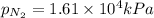 p_{N_2}=1.61\times 10^4 kPa