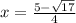 x=\frac{5-\sqrt{17} }{4}