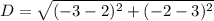 D= \sqrt{(-3-2)^2+(-2-3)^2}
