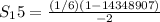 S_15= \frac{(1/6)(1-14348907)}{-2}