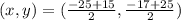 (x,y)=(\frac{-25+15}{2},\frac{-17+25}{2})