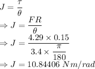 J=\dfrac{\tau}{\theta}\\\Rightarrow J=\dfrac{FR}{\theta}\\\Rightarrow J=\dfrac{4.29\times 0.15}{3.4\times \dfrac{\pi}{180}}\\\Rightarrow J=10.84406\ Nm/rad