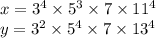 x = 3^4\times 5^3\times 7\times 11^4\\y = 3^2\times 5^4\times 7\times 13^4