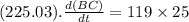 (225.03).\frac{d(BC)}{dt}=119\times 25