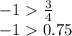 \begin{array}{l}{-1\frac{3}{4}} \\{-10.75}\end{array}