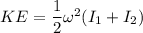 KE = \dfrac{1}{2}\omega^2 (I_1 +I_2)