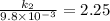 \frac{k_{2} }{9.8 \times 10^{-3}} = 2.25