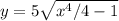 y=5\sqrt{x^4/4-1}