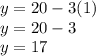 y=20-3(1)\\y=20-3\\y=17