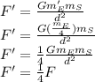 F'=\frac{Gm'_Em_S}{d^2}\\F'=\frac{G(\frac{m_E}{4})m_S}{d^2}\\F'=\frac{1}{4}\frac{Gm_Em_S}{d^2}\\F'=\frac{1}{4}F
