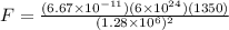 F =\frac{(6.67 \times 10^{-11})(6\times10^ {24})(1350)}{(1.28\times 10^6)^2}