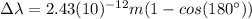\Delta \lambda=2.43(10)^{-12} m (1-cos(180\°))