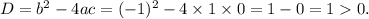 D=b^2-4ac=(-1)^2-4\times 1\times 0=1-0=10.