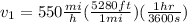 v_1 = 550 \frac{mi}{h} (\frac{5280ft}{1mi})(\frac{1hr}{3600s})
