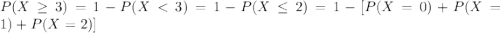 P(X \geq 3) = 1- P(X