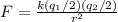 F= \frac{k (q_1/2) (q_2/2)}{r^2}