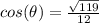 cos(\theta)=\frac{\sqrt{119}}{12}