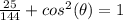 \frac{25}{144}+cos^2(\theta)=1