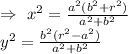 \Rightarrow\ x^2=\frac{a^2(b^2+r^2)}{a^2+b^2}\\y^2=\frac{b^2(r^2-a^2)}{a^2+b^2}