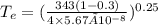T_e =(\frac{343(1-0.3)}{4\times5.67×10^{-8}})^{0.25}