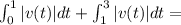 \int_0^1|v(t)|dt+\int_1^3|v(t)|dt=