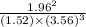 \frac{1.96^2}{(1.52 )\times(3.56)^3}
