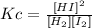 Kc=\frac{[HI]^{2}}{[H_{2}][I_{2}]}
