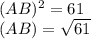 (AB)^2=61\\(AB)=\sqrt{61}