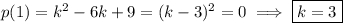 p(1)=k^2-6k+9=(k-3)^2=0\implies\boxed{k=3}