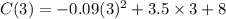 C(3)=-0.09(3)^{2} +3.5\times 3+8