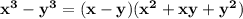\mathbf{x^3 - y^3 = (x - y)(x^2 +xy + y^2)}