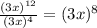 \frac{(3x)^{12} }{(3x)^{4} } =(3x)^{8}