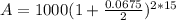 A = 1000(1 + \frac{0.0675}{2})^{2*15}