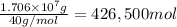 \frac{1.706\times 10^{7} g}{40 g/mol}=426,500 mol