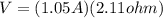 V = (1.05 A)(2.11 ohm)