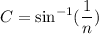 C=\sin^{-1}(\dfrac{1}{n})
