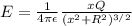 E=\frac{1}{4\pi\epsilon}\frac{xQ}{(x^2+R^2)^{3/2}}