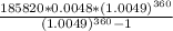 \frac{185820*0.0048*(1.0049)^{360}}{(1.0049)^{360}-1 }